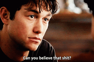 Can you believe that shit?